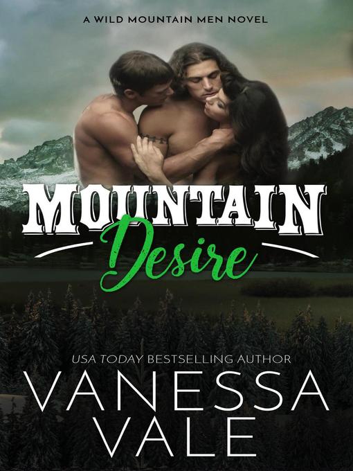 Title details for Mountain Desire by Vanessa Vale - Available